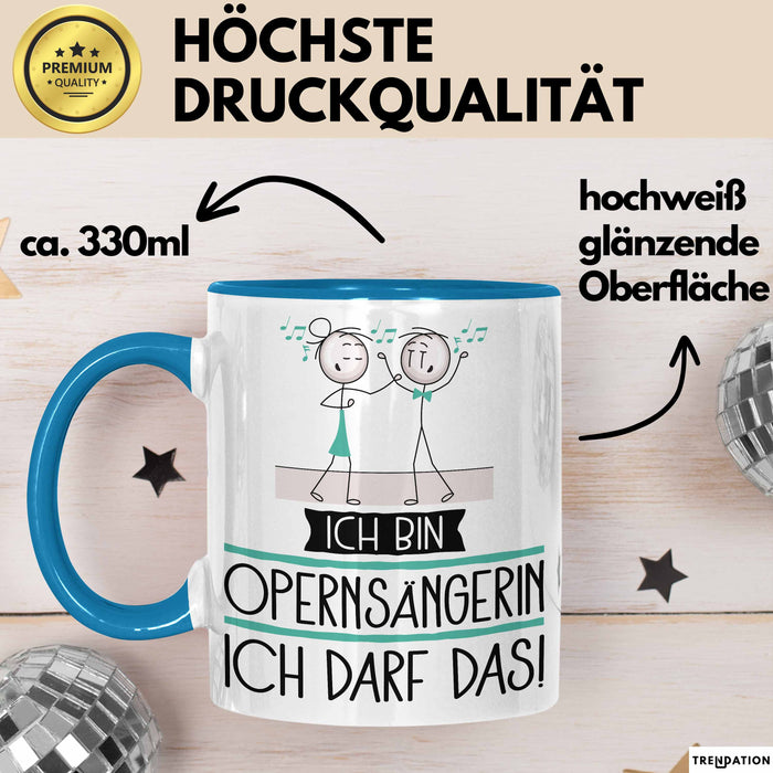 Geschenk für Opernsängerin Tasse Lustige Geschenkidee Geburtstag Ich Bin Opernsängerin Ich Darf Das Blau Trendation