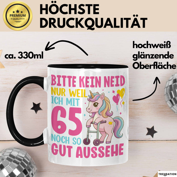 65. Geburtstag Tasse Frauen Geschenk Bitte Nur Kein Neid Nur Weil Ich mit 65 Noch So Gut Aussehe Mama Oma Trendation