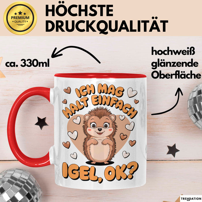 Igel Tier Tasse Geschenk Lustige Geschenkidee Spruch Ich Mag Halt Einfach Igel Ok Rot Trendation