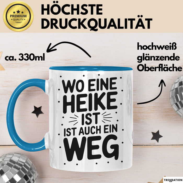 Heike Tasse Geschenk Wo Eine Heike Ist Ist Auch Ein Weg Geschenkidee Becher mit Name Blau Trendation