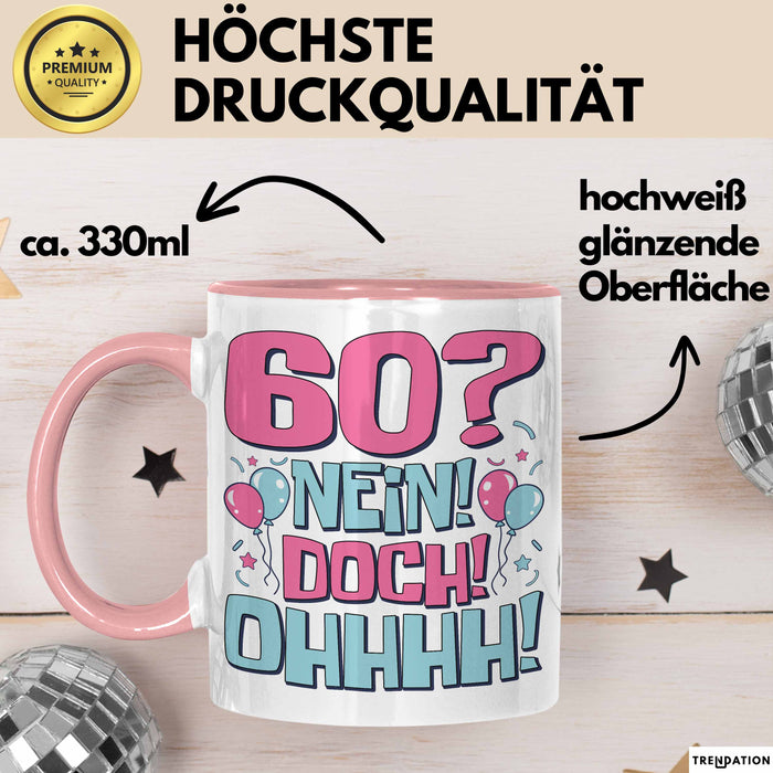 60er Geburtstag Geschenk Männer Frauen 60 Nein Doch Ohhhh Lustiger Spruch Geschenkidee Kaffee-Becher Rosa Trendation