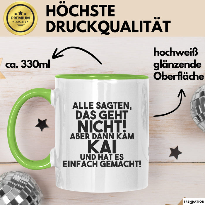 Kai Tasse Alle Sagten Das Geht Nicht, Aber Dann Kam Kai Geschenk