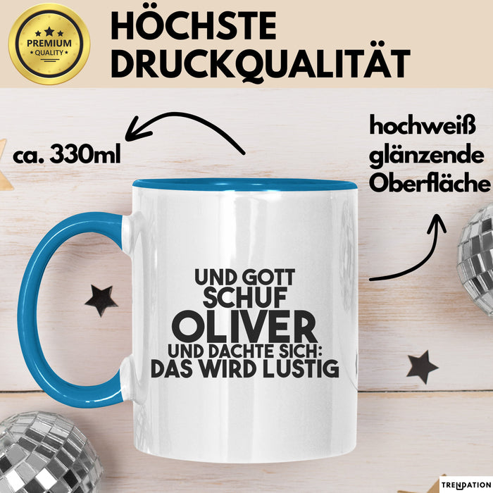 Oliver Tasse Und Gott Schuf Oliver Und Dachte Sich: Das Wird Lustig