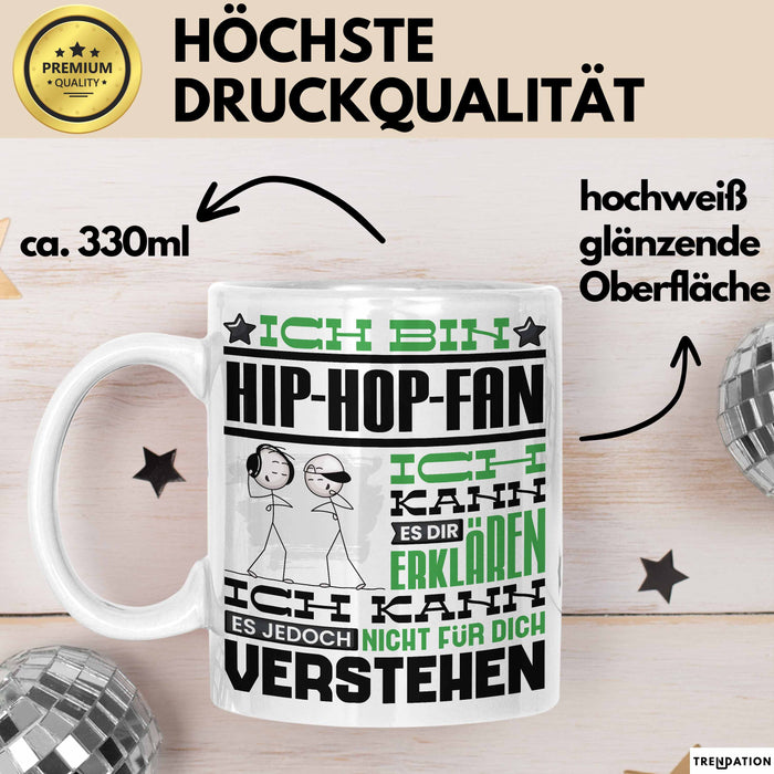 Hip-Hop-Fan Geschenk Tasse Geschenkidee für Hip-Hop-Fan Geburtstag Lustig Ich Bin Hip-Hop-Fan Ich Kann Es Dir Erklären Aber Nicht Für Dich Verstehen Weiß Trendation