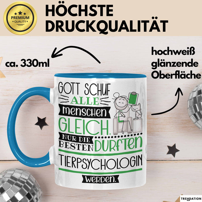 Tierpsychologin Geschenk Becher Tasse Gott Schuf Alle Menschen Gleich Nur Die Besten Durfeten Tierpsychologin Werden Geschenkidee Lustig Blau Trendation