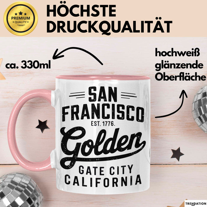Francisco Kalifornien USA Tasse Geschenk Lustige Geschenkidee Spruch Goldenes Tor Stadt Rosa Trendation