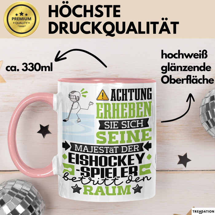 Eishockeyspieler Geschenk Tasse Lustiger Spruch Erheben Sie Sich Der Eishockeyspieler Betritt den Raum Rosa Trendation