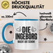Ingeborg Tasse Geschenk Die Ingeborg Macht Dat Schon Geschenkidee Becher mit Name Blau Trendation
