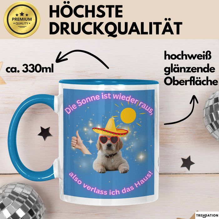Meme Tasse Geschenk Lustiger Becher Hund Die Sonne Ist wieder Raus Also Verlass Ich Das Haus Blau Trendation