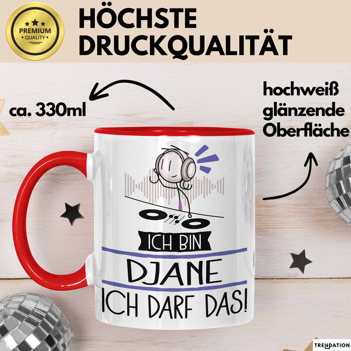 Geschenk für DJane Tasse Lustige Geschenkidee Geburtstag Ich Bin DJane Ich Darf Das Rot Trendation