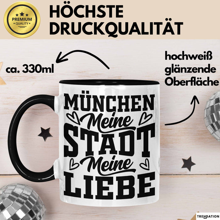 München Tasse Geschenk Heimat Münchener Geschenkidee Kaffee-Becher Bayern Meine Stadt Meine Liebe Schwarz Trendation