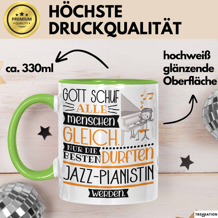 Jazz-Pianistin Geschenk Becher Tasse Gott Schuf Alle Menschen Gleich Nur Die Besten Durfeten Jazz-Pianistin Werden Geschenkidee Lustig Grün Trendation