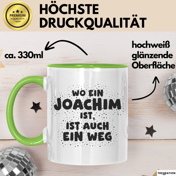 Joachim Tasse Wo Ein Joachim Ist, Ist Auch Ein Weg Geschenk