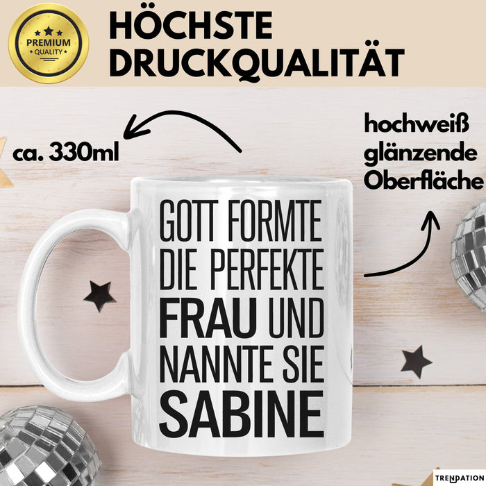 Sabine Tasse Geschenk Gott Formte Die Perfekte Frau Sabine Geschenkidee Weiß Trendation