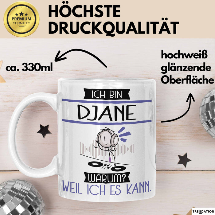 DJane Tasse Geschenk Ich Bin DJane Warum Weil Ich Es Kann Geschenkidee Geburtstag Weiß Trendation