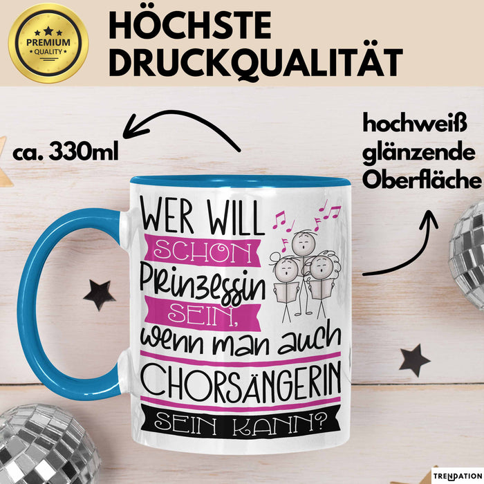 Chorsängerin Tasse Geschenk Spruch Wer Will Schon Prinzessin Sein Wenn Man Auch Chorsängerin Sein Kann Blau Trendation