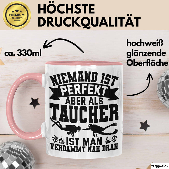 Taucher Tasse Geschenk Becher Niemand Ist Perfekt Aber Als Taucher Ist Man Nah Dran Rosa Trendation