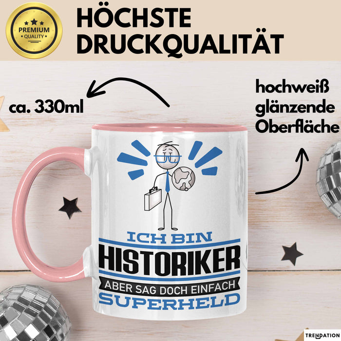 Historiker Geschenk Tasse Ich Bin Historiker Aber Sag Doch Einfach Superheld Lustige Geschenkdiee für Historiker Kaffee-Becher Rosa Trendation