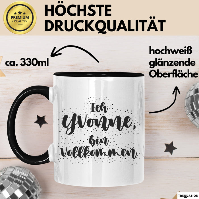 Yvonne Tasse Ich Yvonne, Bin Vollkommen Geschenk Schwarz Trendation