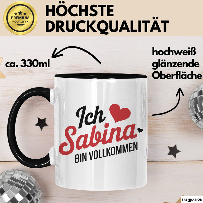 Sabina Tasse Geschenk Ich Bin Vollkommen Sabina Geschenkidee Geburtstag Schwarz Trendation