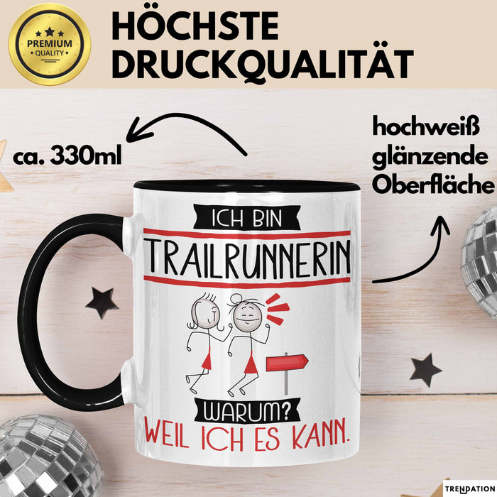 Trailrunnerin Tasse Geschenk Ich Bin Trailrunnerin Warum Weil Ich Es Kann Geschenkidee Geburtstag Trendation
