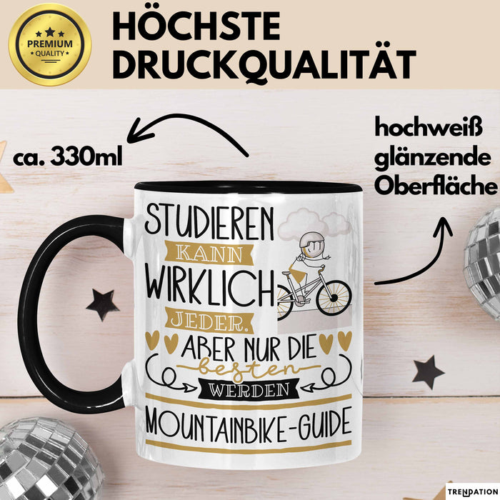 Mountainbike-Guide Tasse Lustiges Geschenk Studieren Kann Wirklich Jeder Nur Die Besten Werden Mountainbike-Guide Schwarz Trendation