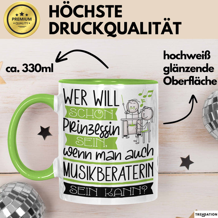 Musikberaterin Tasse Geschenk Spruch Wer Will Schon Prinzessin Sein Wenn Man Auch Musikberaterin Sein Kann Grün Trendation