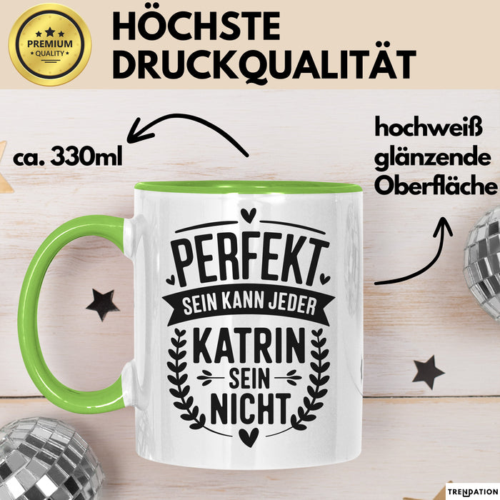 Katrin Tasse Geschenk Perfekt Sein Kann Jeder Geschenkidee Geburtstag Grün Trendation