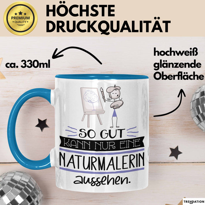 Naturmalerin Geschenk Tasse So Gut Kann Nur Eine Naturmalerin Aussehen Geschenkidee Geburtstag Weihnachten Lustig Blau Trendation