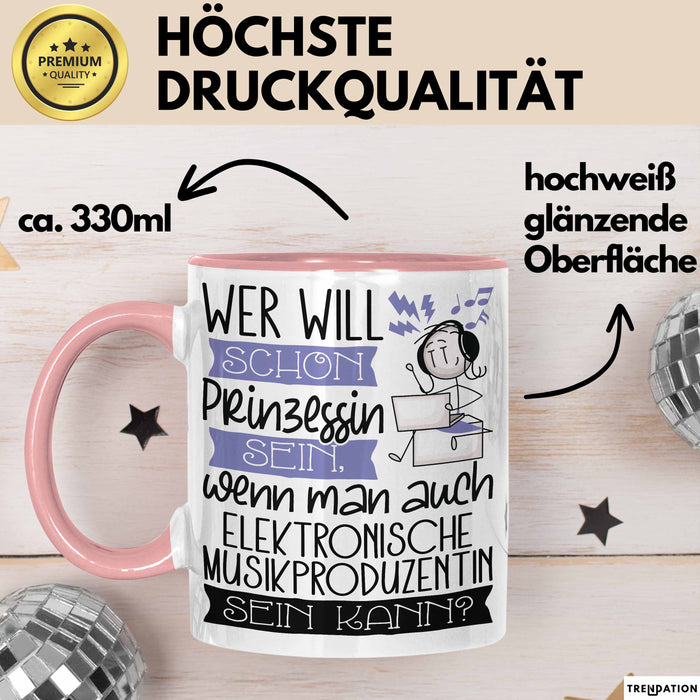 Elektronische Musikproduzentin Tasse Geschenk Spruch Wer Will Schon Prinzessin Sein Wenn Man Auch Elektronische Musikproduzentin Sein Kann Rosa Trendation