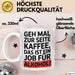Kaffee Alkohol Tasse Geschenk Lustige Geschenkidee Spruch Geh Mal Zur Seite Kaffee, Das Ist Ein Job Für Alkohol Weiß Trendation