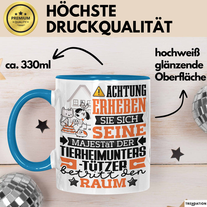 Tierheimunterstützer Geschenk Tasse Lustiger Spruch Erheben Sie Sich Der Tierheimunterstützer Betritt den Raum Blau Trendation