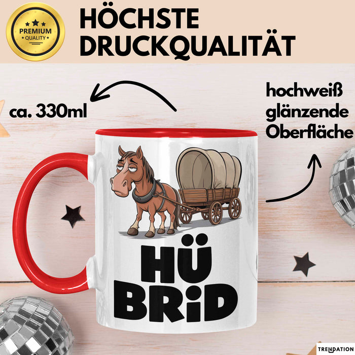 Sarkastische Pferde Tasse Geschenk Lustige Geschenkidee Spruch Hü Brid Rot Trendation