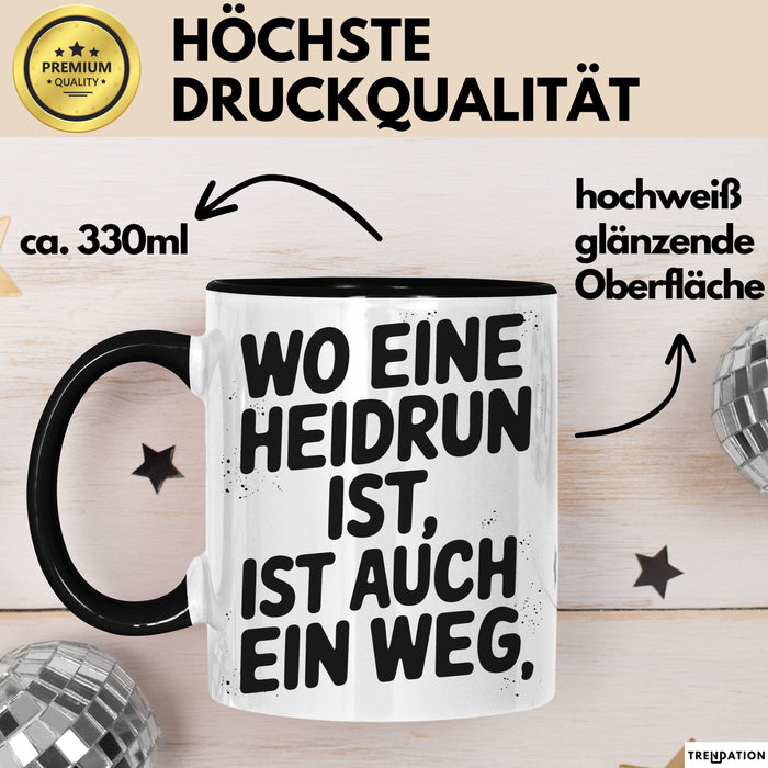 Heidrun Tasse Geschenk Wo Eine Heidrun Ist Ist Auch Ein Weg Geschenkidee Becher mit Name Schwarz Trendation