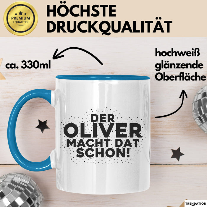 Oliver Tasse Der Oliver Macht Dat Schon Geschenk