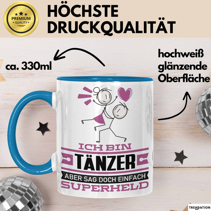 Tänzer Geschenk Tasse Ich Bin Tänzer Aber Sag Doch Einfach Superheld Lustige Geschenkdiee für Tänzer Kaffee-Becher Blau Trendation