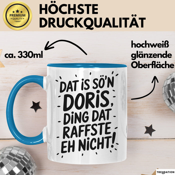 Doris Tasse Geschenk Dat Is So'n Doris Ding Dat Raffste Eh Nicht Geschenkidee Becher mit Name Blau Trendation
