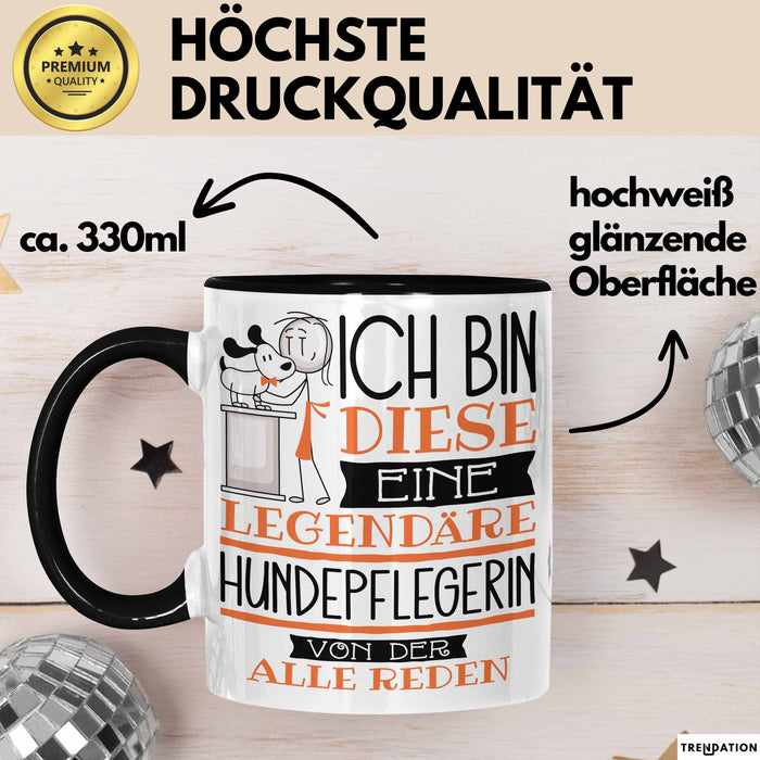 Hundepflegerin Tasse Geschenk Ich Bin Diese Eine Legendäre Hundepflegerin Von Der Alle Reden Geschenkidee Geburtstag Weihnachten Trendation