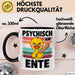 Quietscheente Tier Tasse Geschenk Lustige Geschenkidee Spruch Psychisch Am Ente Schwarz Trendation