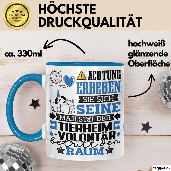 Tierheimvolontär Geschenk Tasse Lustiger Spruch Erheben Sie Sich Der Tierheimvolontär Betritt den Raum Blau Trendation
