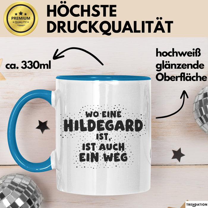 Hildegard Tasse Wo Eine Hildegard Ist, Ist Auch Ein Weg Geschenk