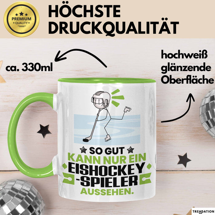 Eishockeyspieler Geschenk Tasse So Gut Kann Nur Ein Eishockeyspieler Aussehen Geschenkidee Kaffee-Becher Grün Trendation