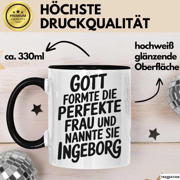 Ingeborg Tasse Geschenk Gott Formte Die Perfekte Frau Ingeborg Geschenkidee