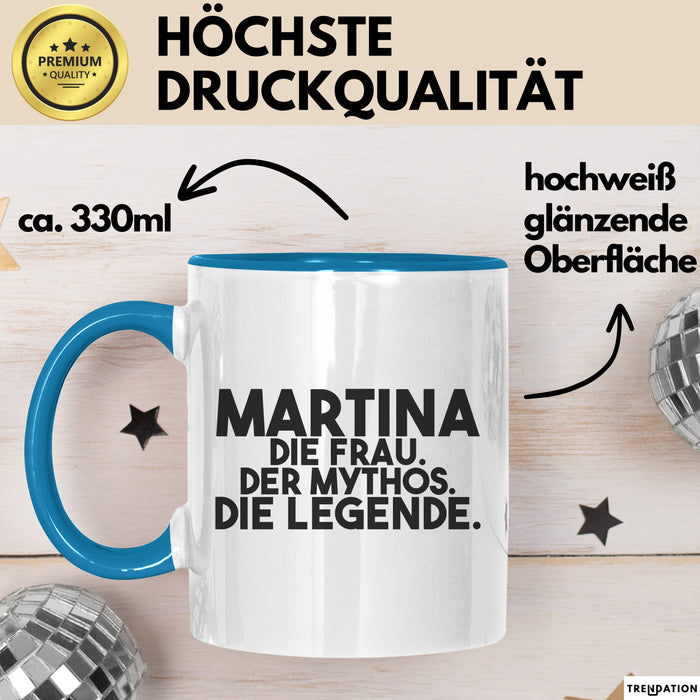 Martina Tasse Martina – Die Frau. Der Mythos. Die Legende. Geschenk Blau Trendation