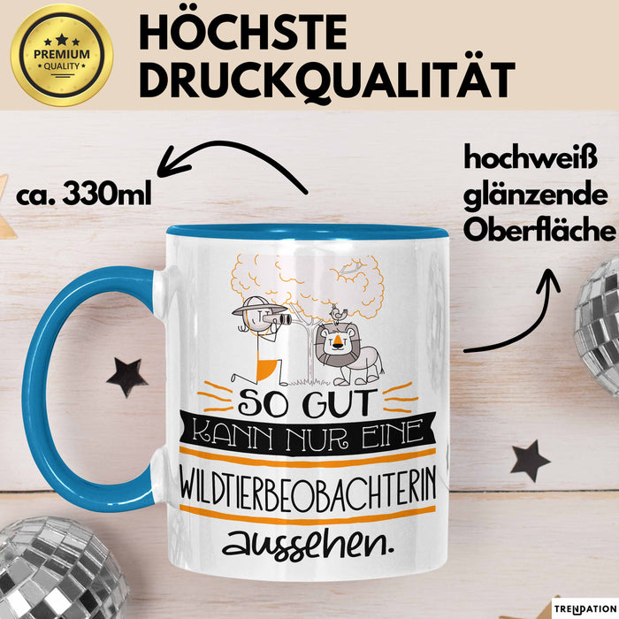 Wildtierbeobachterin Geschenk Tasse So Gut Kann Nur Eine Wildtierbeobachterin Aussehen Geschenkidee Geburtstag Weihnachten Lustig Blau Trendation