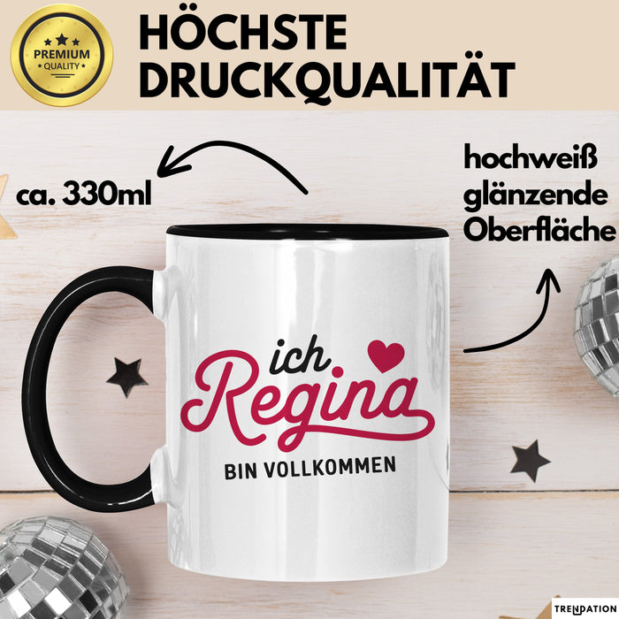 Regina Tasse Geschenk Ich Bin Vollkommen Regina Geschenkidee Geburtstag Schwarz Trendation