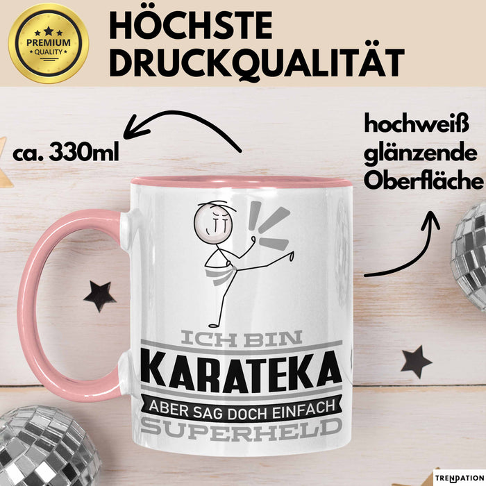 Karateka Geschenk Tasse Ich Bin Karateka Aber Sag Doch Einfach Superheld Lustige Geschenkdiee für Karateka Kaffee-Becher Rosa Trendation