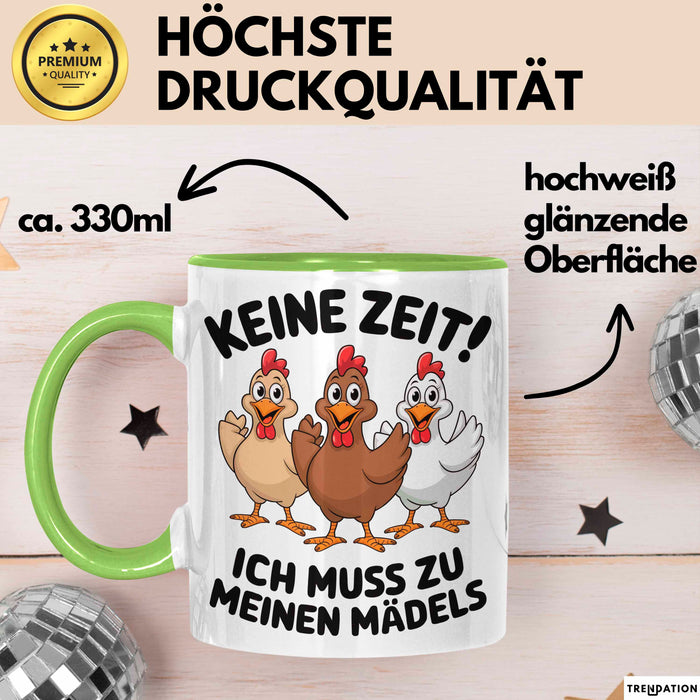 Huhn Tier Bauer Tasse Becher Geschenk Lustige Geschenkidee Spruch Keine Zeit Ich Muss Zu Meinen Mädels Grün Trendation
