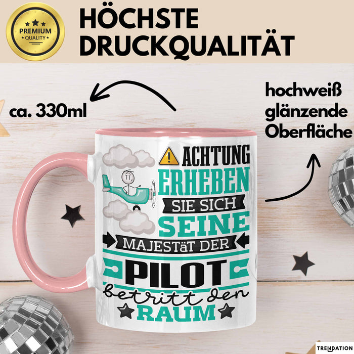 Pilot Geschenk Tasse Lustiger Spruch Erheben Sie Sich Der Pilot Betritt den Raum Rosa Trendation