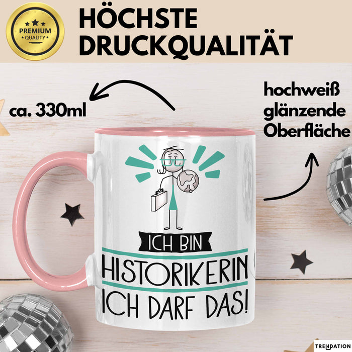 Geschenk für Historikerin Tasse Lustige Geschenkidee Geburtstag Ich Bin Historikerin Ich Darf Das Rosa Trendation